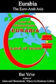 Ten Reasons to Get Rid of the European Union 7 Eurabia by Bat Ye’or